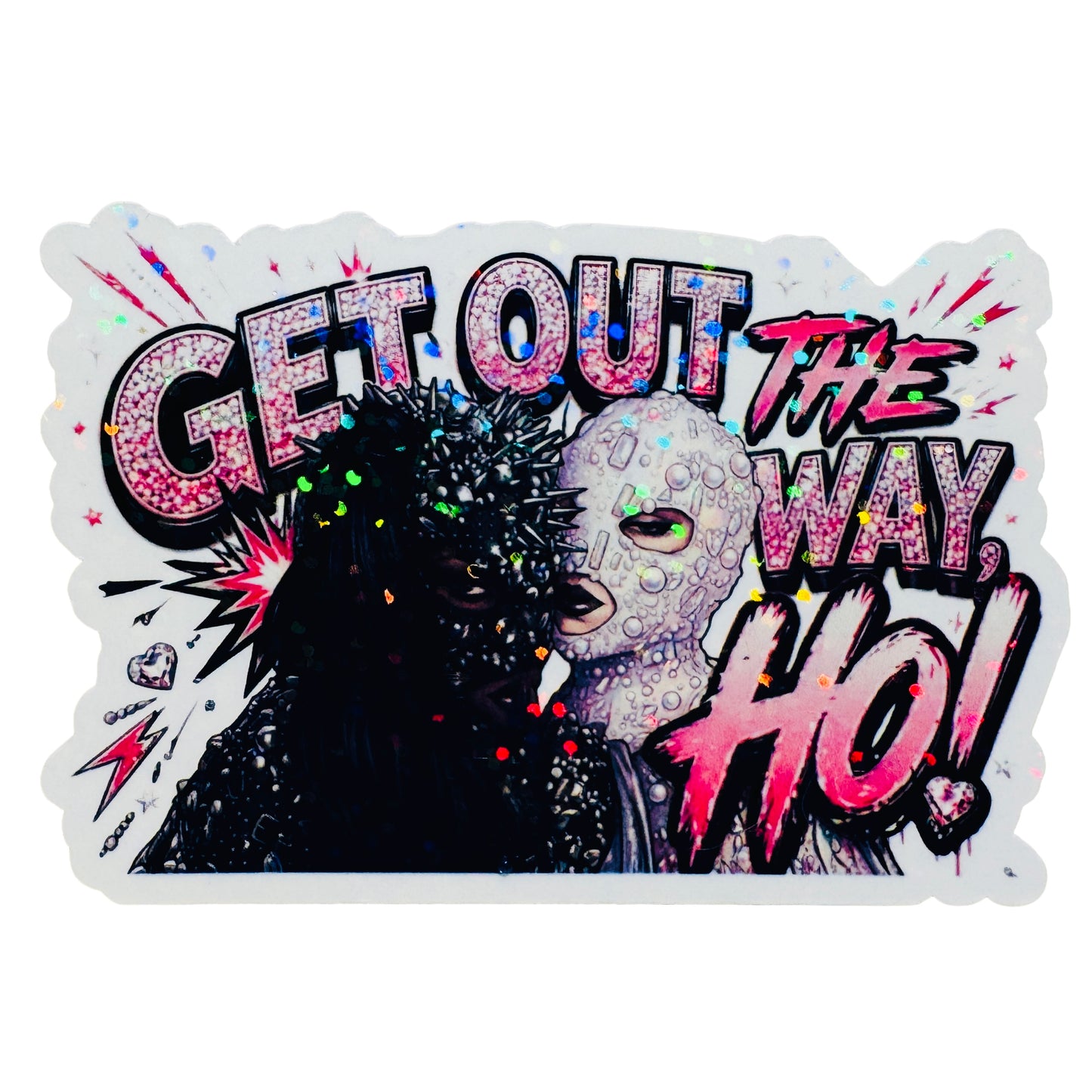 Get Out the Way, Ho! Sticker