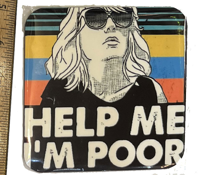 Help Me I'm Poor Magnet