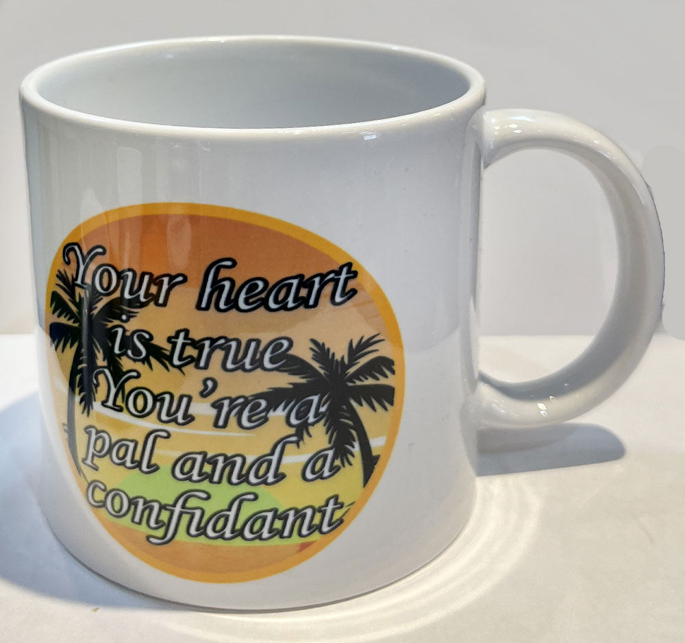 Your Heart Is True Mug