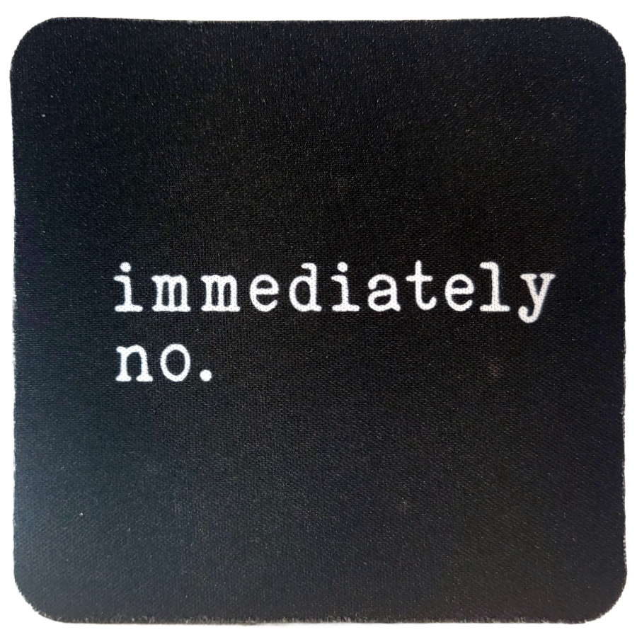 Immediately No Neoprene Coaster