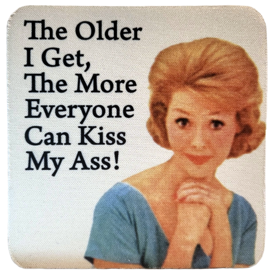 The Older I Get Neoprene Coaster