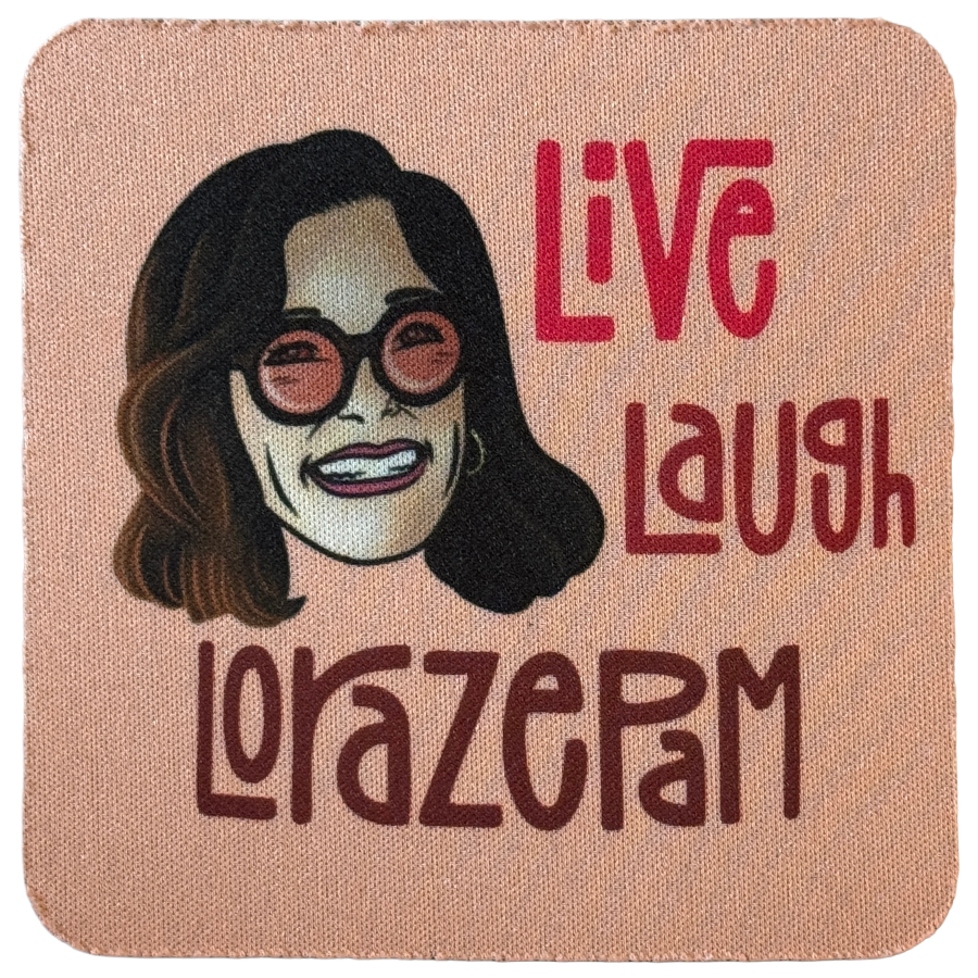 Live Laugh Lorazepam Neoprene Coaster