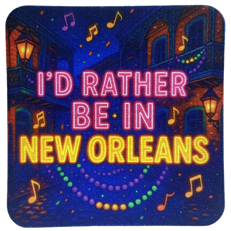 Rather Be in New Orleans Neoprene Coaster