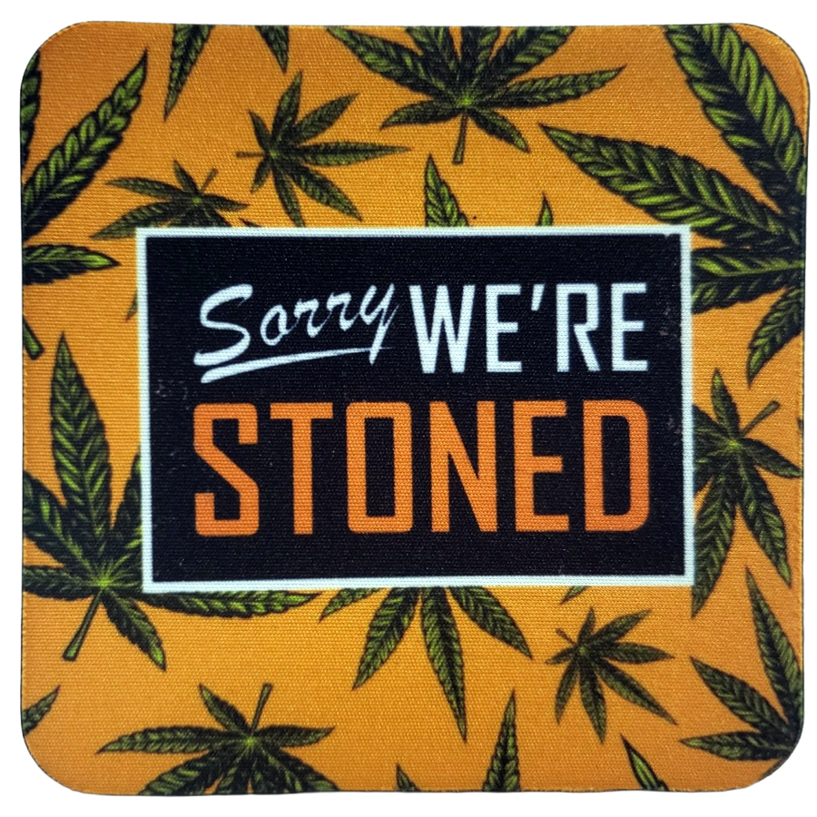 Sorry We're Stoned Neoprene Coaster