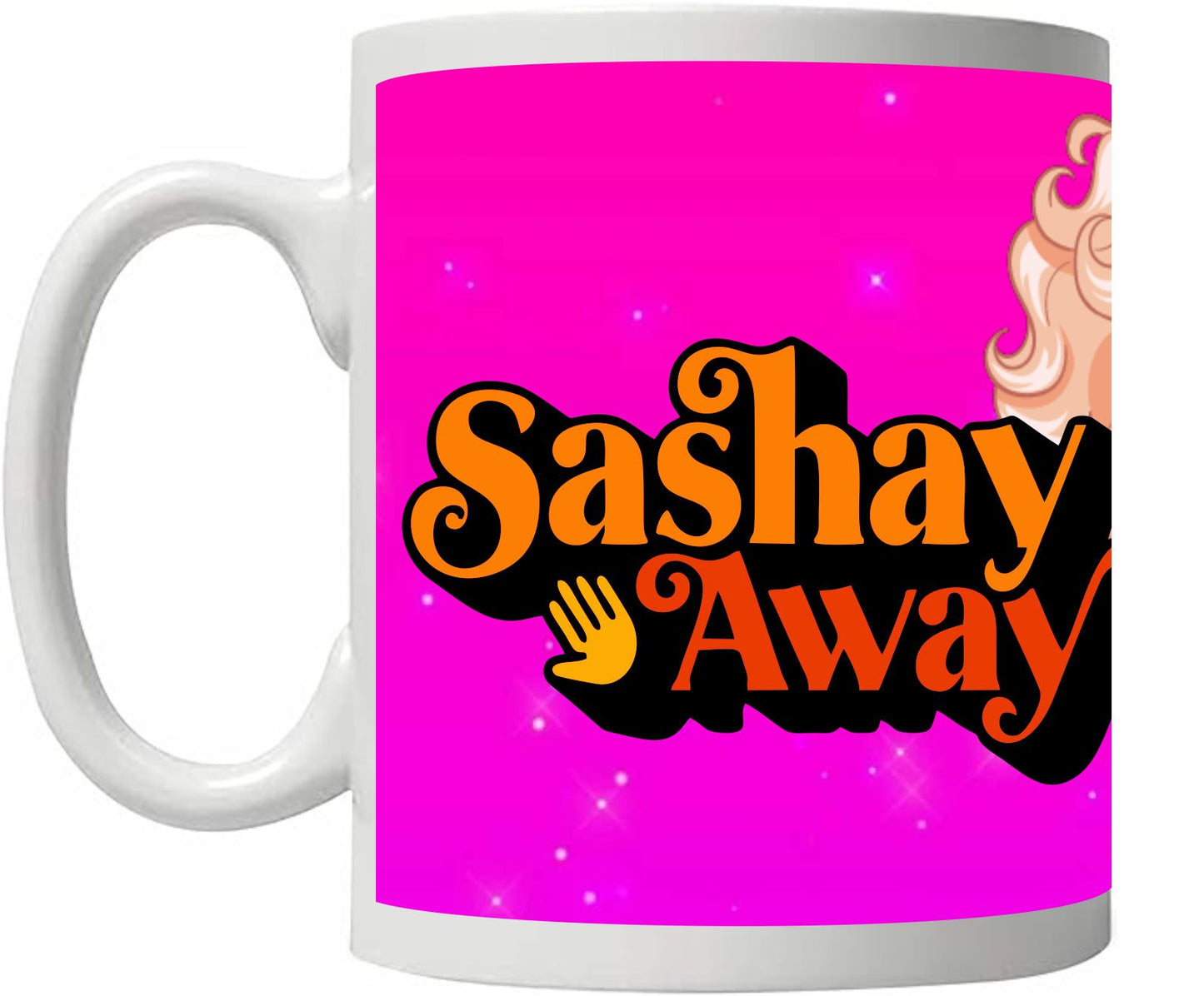Sashay Away Mug