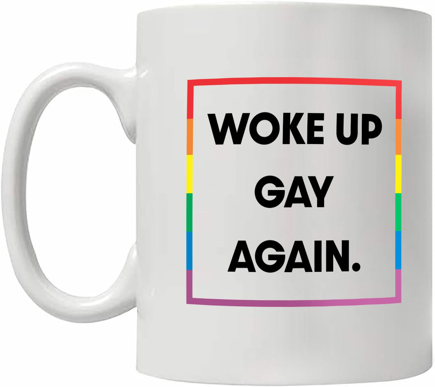 Wake Up Gay Again Mug