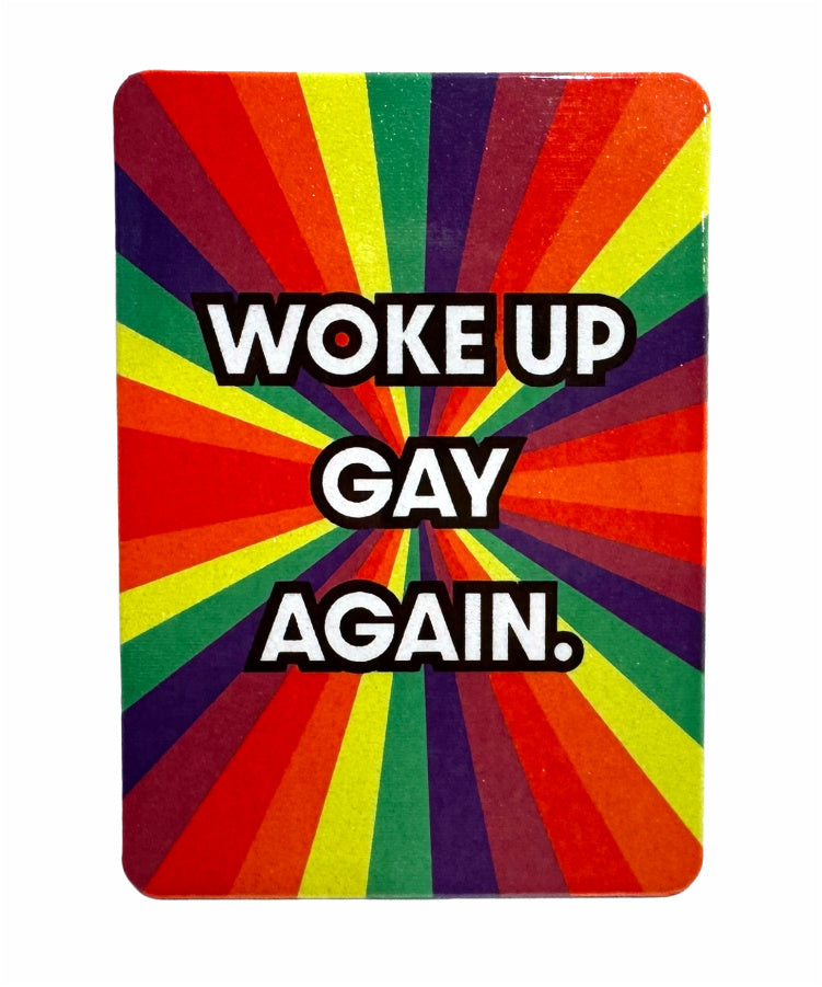 Woke Up Gay Again Magnet