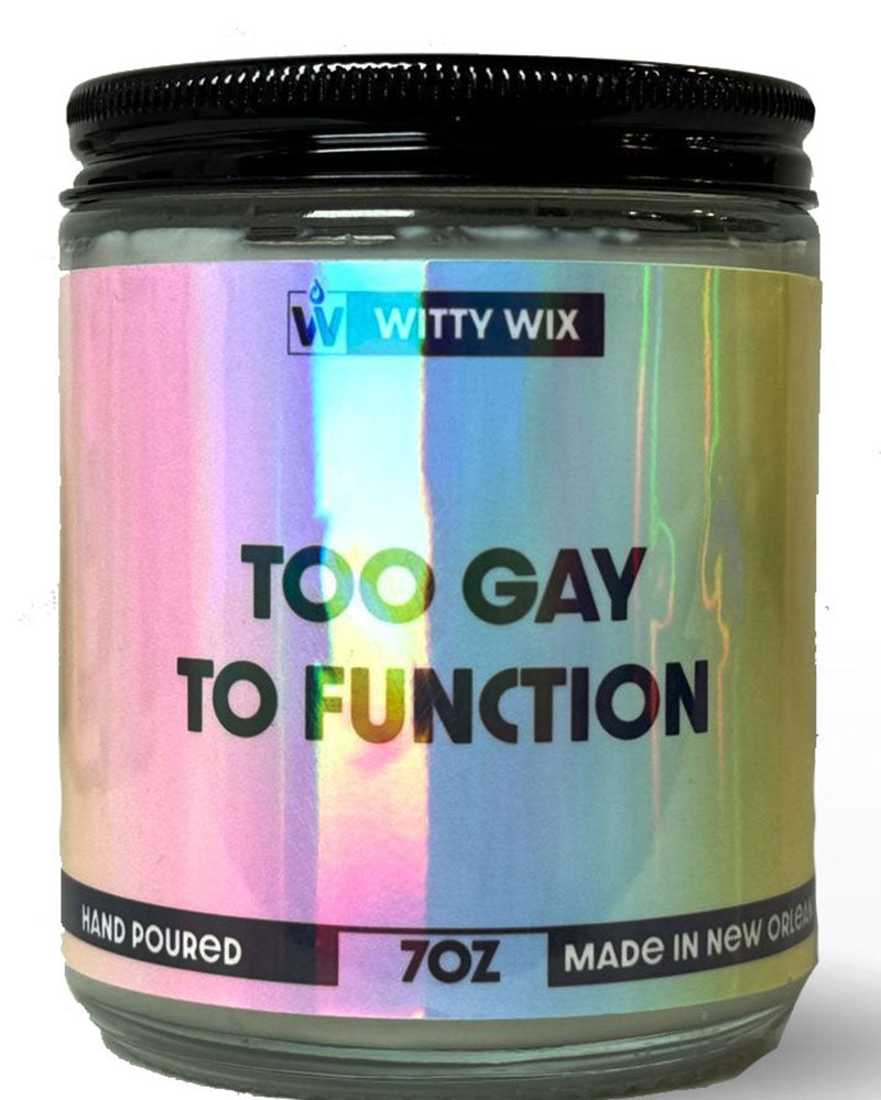 Too Gay to Function Candle
