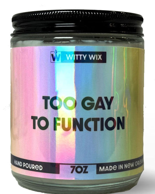 Too Gay to Function Candle