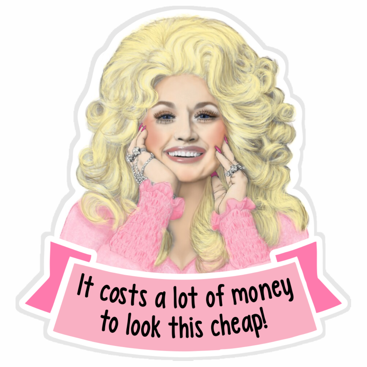 Dolly Parton It Coast a Lot of Money Sticker