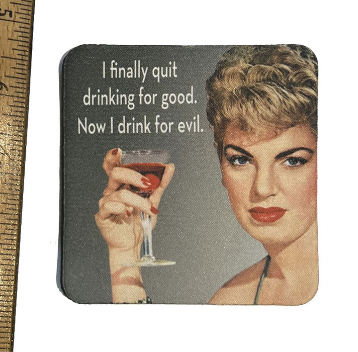I Quit Drinking for Good Neoprene Coaster