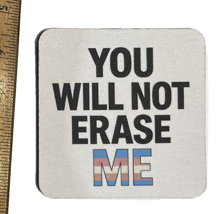 You Will Not Erase Me Neoprene Coaster