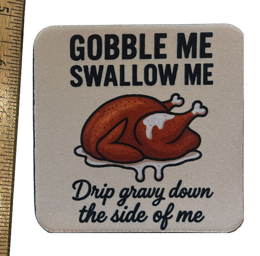 Gobble Me Neoprene Coaster