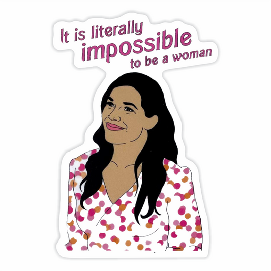 Impossible To Be a Woman Sticker
