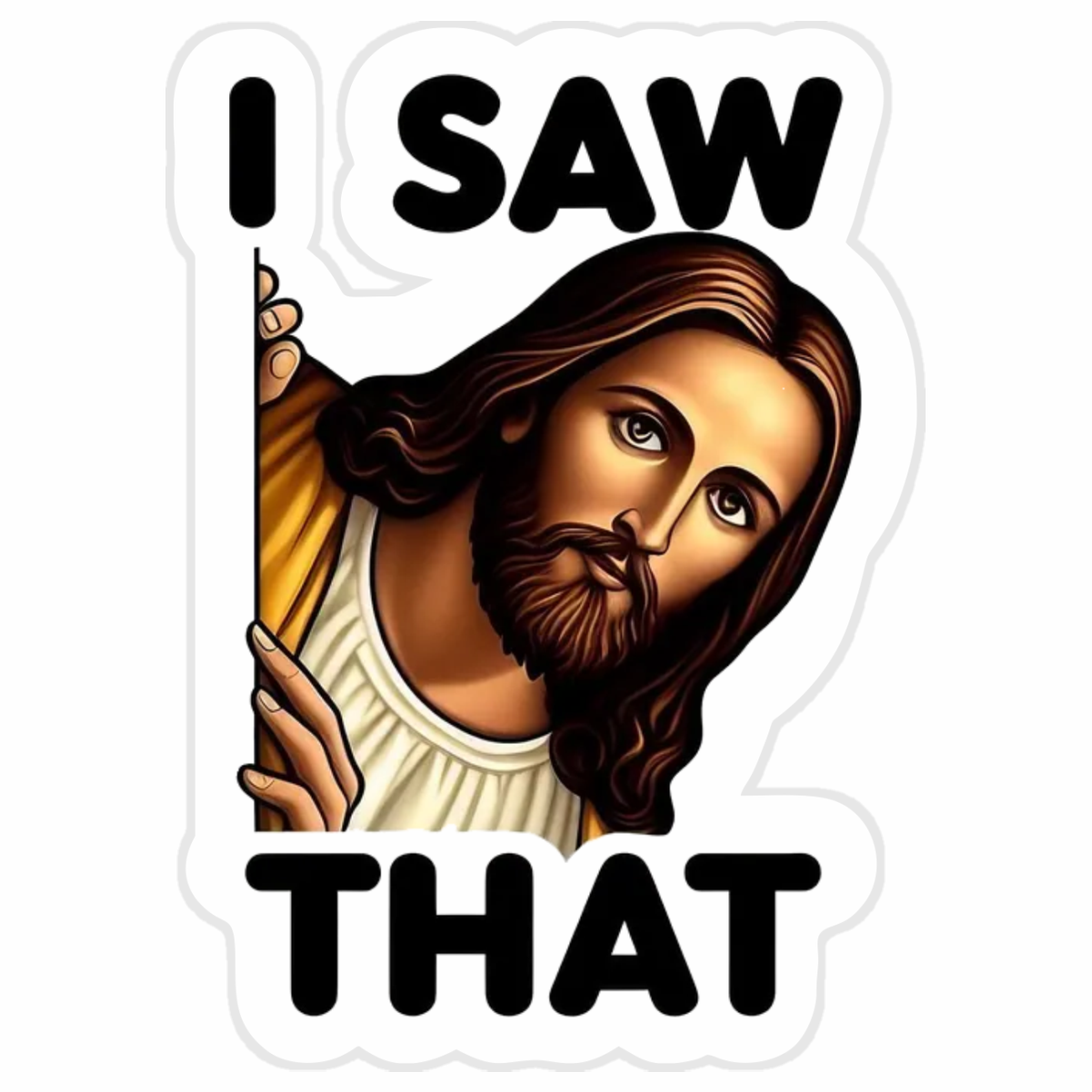 Jesus Saw That Sticker