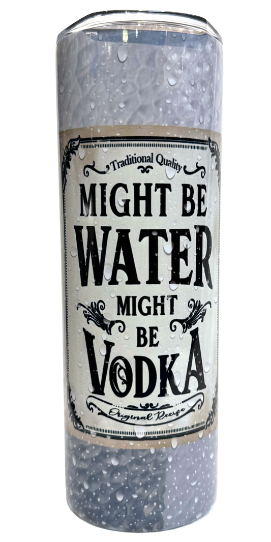 Might Be Vodka Tumbler