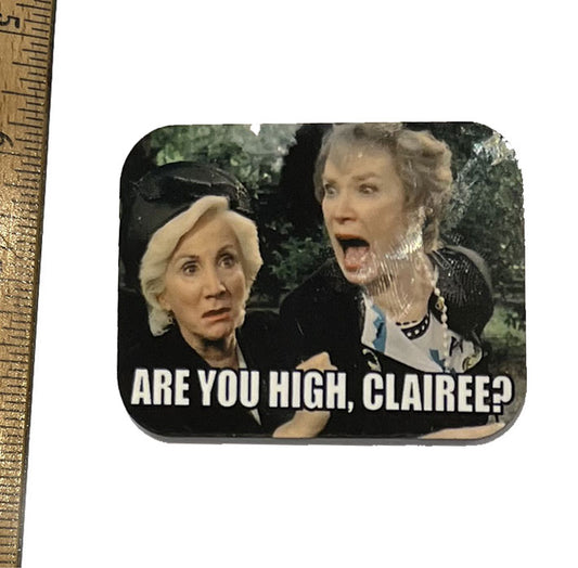 Are You High, Clairee? Magnet