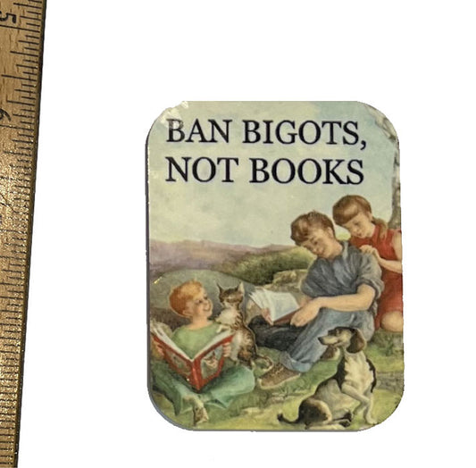 Ban Bigots, Not Books Magnet