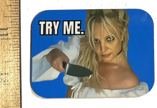 Try Me Magnet