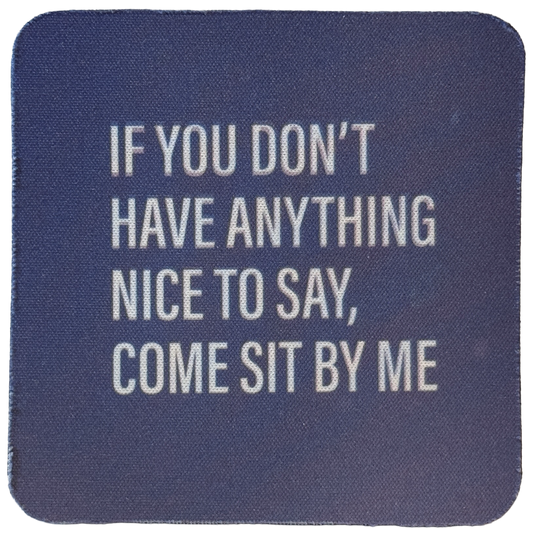 Come Sit By Me Neoprene Coaster
