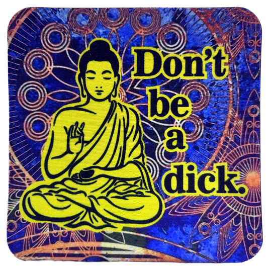 Don't Be a Dick Neoprene Coaster