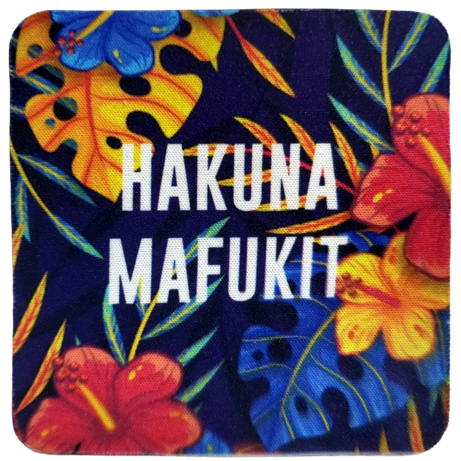 Hakuna Mafukit Neoprene Coaster