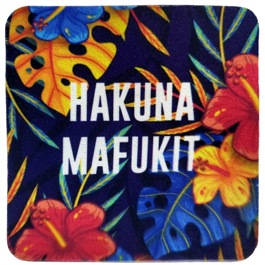 Hakuna Mafukit Neoprene Coaster