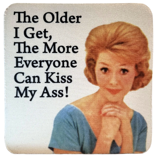 The Older I Get Neoprene Coaster