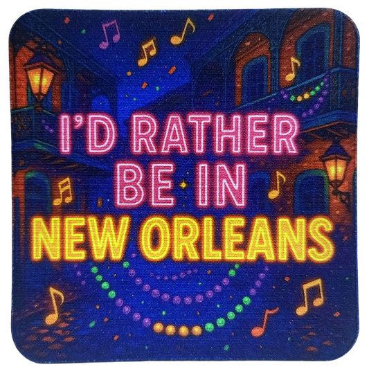 Rather Be in New Orleans Neoprene Coaster