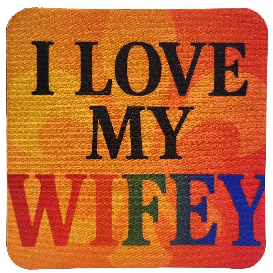 Love My Wifey Neoprene Coaster