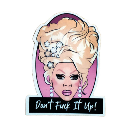 RuPaul Don't F It Up Sticker