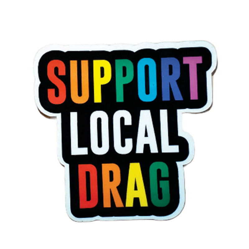 Support Local Drag Sticker
