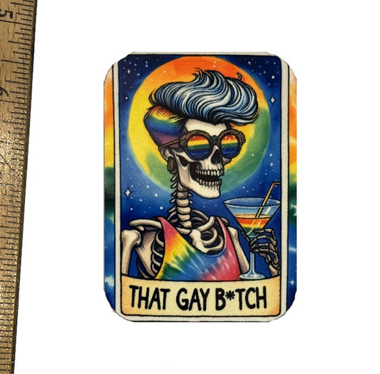 That Gay B**tch Magnet